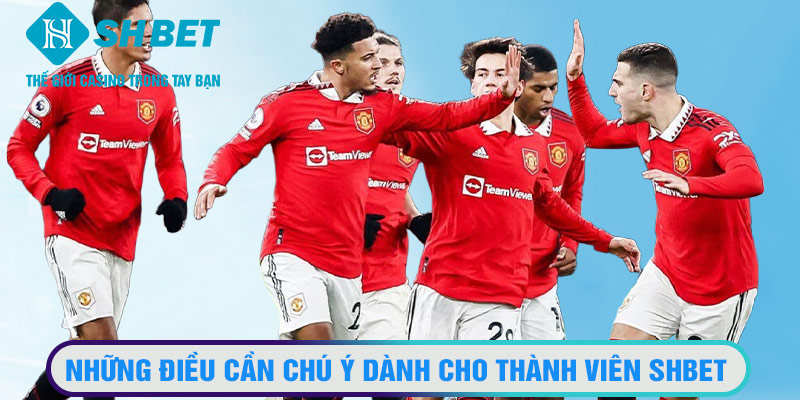 Những điều cần chú ý dành cho thành viên SHBET casino